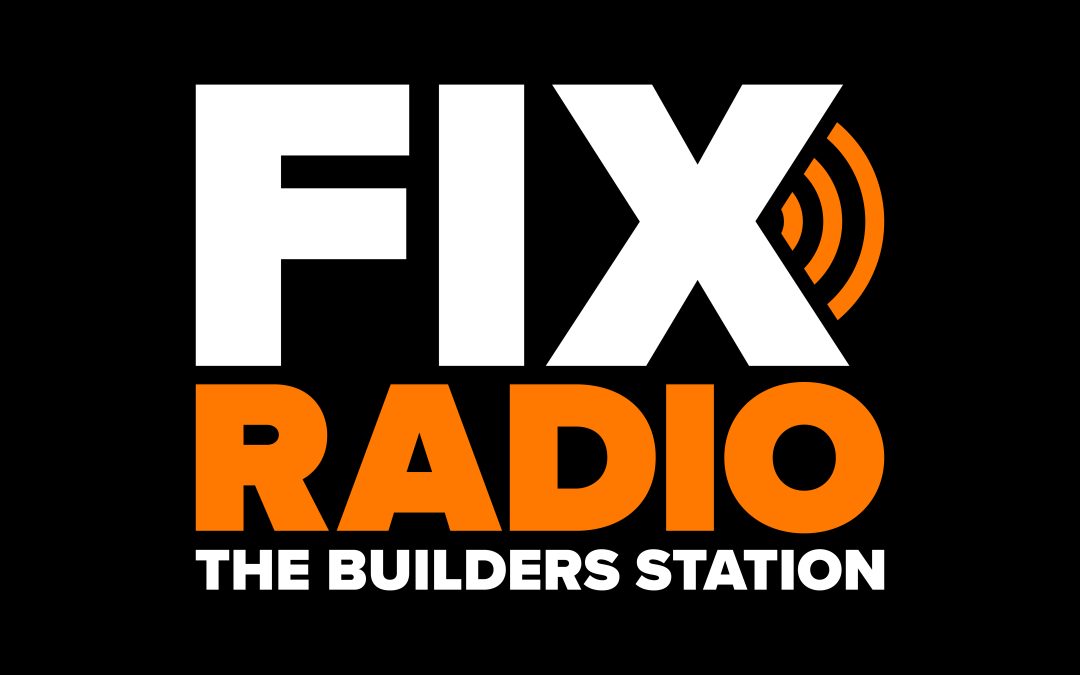 Fix Radio – The Builders Station: Tuning in to the Pulse of the Construction Industry!